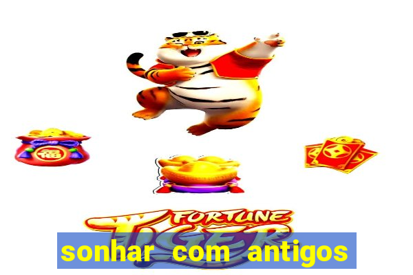 sonhar com antigos colegas de trabalho